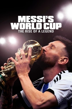 Watch Messi's World Cup: The Rise of a Legend (2024) Online FREE