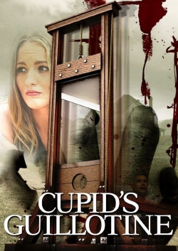 Watch Cupid's Guillotine (2017) Online FREE