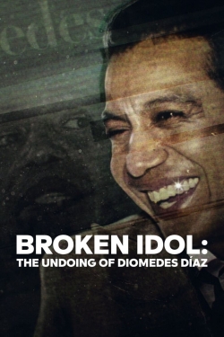 Watch Broken Idol: The Undoing of Diomedes Díaz (2022) Online FREE