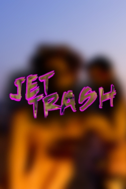 Watch Jet Trash (2016) Online FREE