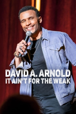 Watch David A. Arnold: It Ain't for the Weak (2022) Online FREE