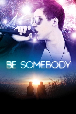 Watch Be Somebody (2016) Online FREE