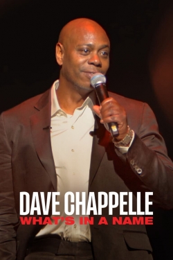 Watch Dave Chappelle: What's in a Name? (2022) Online FREE