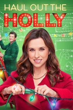 Watch Haul Out the Holly (2022) Online FREE