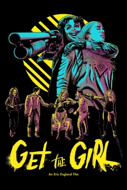 Watch Get the Girl (2017) Online FREE