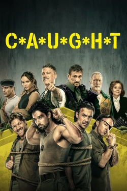 Watch C*A*U*G*H*T (2023) Online FREE