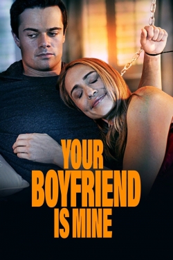 Watch Your Boyfriend is Mine (2022) Online FREE