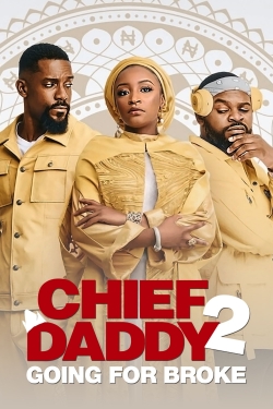 Watch Chief Daddy 2: Going for Broke (2021) Online FREE