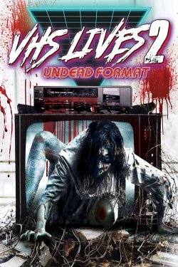 Watch VHS Lives 2: Undead Format (2017) Online FREE