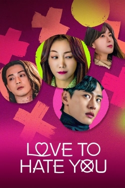 Watch Love to Hate You (2023) Online FREE