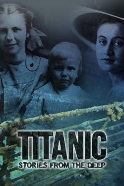 Watch Titanic: Stories from the Deep (2019) Online FREE