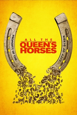 Watch All the Queen's Horses (2017) Online FREE