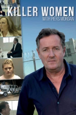 Watch Killer Women with Piers Morgan (2016) Online FREE