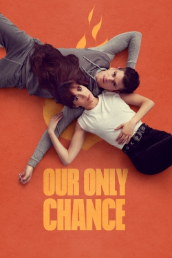 Watch Our Only Chance (2022) Online FREE