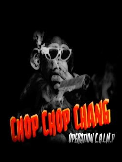 Watch Chop Chop Chang: Operation C.H.I.M.P (2019) Online FREE