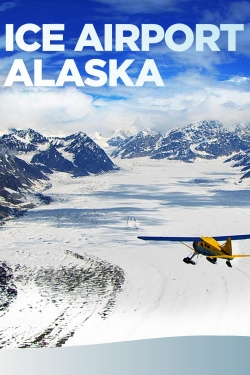 Watch Ice Airport Alaska (2020) Online FREE