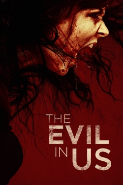 Watch The Evil in Us (2016) Online FREE