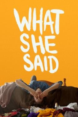 Watch What She Said (2021) Online FREE