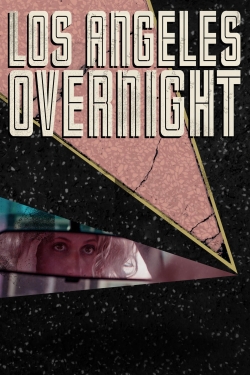 Watch Los Angeles Overnight (2018) Online FREE