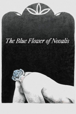 Watch The Blue Flower of Novalis (2018) Online FREE