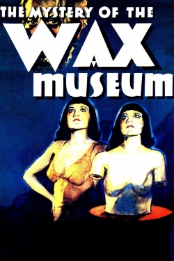 Watch Mystery of the Wax Museum (1933) Online FREE