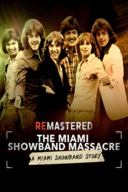 Watch ReMastered: The Miami Showband Massacre (2019) Online FREE