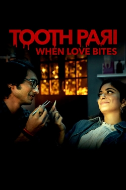 Watch Tooth Pari: When Love Bites (2023) Online FREE