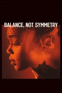 Watch Balance, Not Symmetry (2019) Online FREE