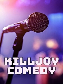 Watch Killjoy Comedy (2023) Online FREE
