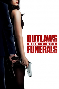 Watch Outlaws Don't Get Funerals (2019) Online FREE