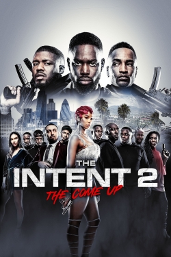 Watch The Intent 2: The Come Up (2018) Online FREE