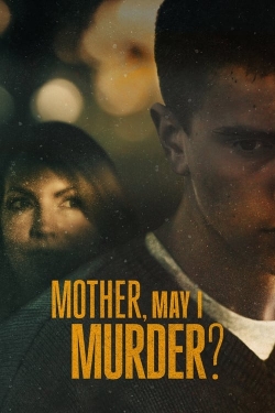 Watch Mother, May I Murder? (2023) Online FREE