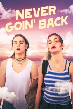 Watch Never Goin' Back (2018) Online FREE