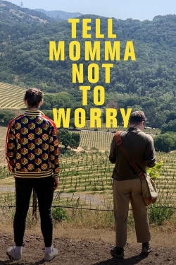 Watch Tell Momma Not to Worry (2023) Online FREE