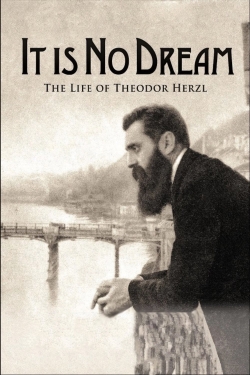 Watch It Is No Dream: The Life Of Theodor Herzl (2012) Online FREE