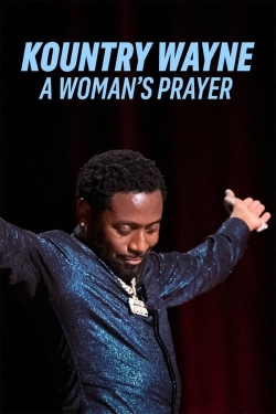 Watch Kountry Wayne: A Woman's Prayer (2023) Online FREE