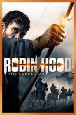 Watch Robin Hood: The Rebellion (2018) Online FREE
