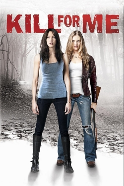 Watch Kill for Me (2013) Online FREE