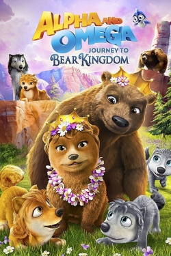 Watch Alpha & Omega: Journey to Bear Kingdom (2017) Online FREE