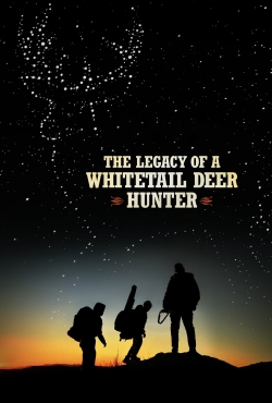 Watch The Legacy of a Whitetail Deer Hunter (2018) Online FREE