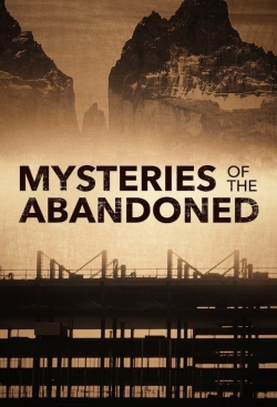 Watch Mysteries of the Abandoned (2017) Online FREE