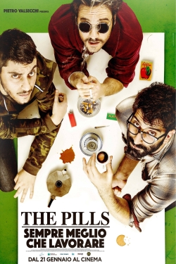Watch The Pills - Sempre meglio che lavorare (2016) Online FREE