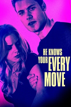 Watch He Knows Your Every Move (2018) Online FREE