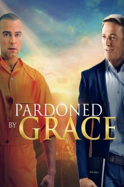 Watch Pardoned by Grace (2022) Online FREE