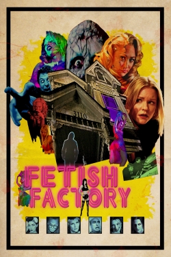 Watch Fetish Factory (2017) Online FREE