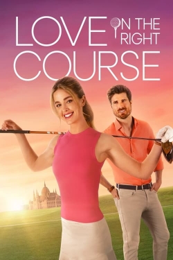 Watch Love on the Right Course (2024) Online FREE