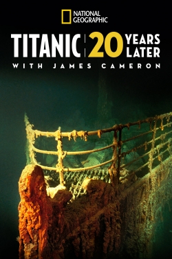 Watch Titanic: 20 Years Later with James Cameron (2017) Online FREE