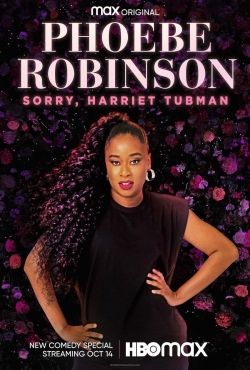 Watch Phoebe Robinson: Sorry, Harriet Tubman (2021) Online FREE