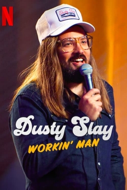 Watch Dusty Slay: Workin' Man (2024) Online FREE