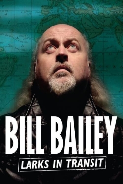 Watch Bill Bailey: Larks in Transit (2021) Online FREE